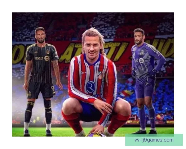 马竞锋霸格列兹曼宣布告别法国国家队黄金一代落幕球迷致敬传奇